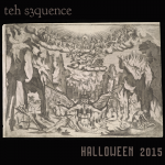 teh s3quence – Halloween 2015